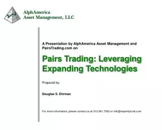 A Presentation by AlphAmerica Asset Management and PairsTrading.com on