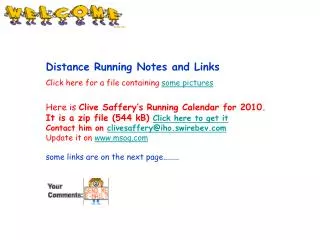 Distance Running Notes and Links Click here for a file containing some pictures Here is Clive Saffery’s Running Calenda