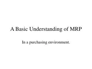 A Basic Understanding of MRP