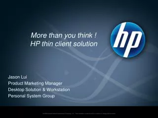 Jason Lui Product Marketing Manager Desktop Solution &amp; Workstation Personal System Group