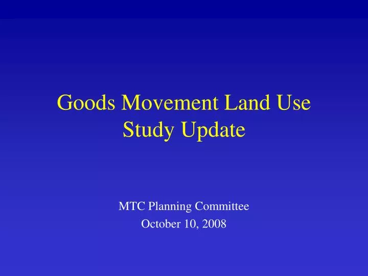 goods movement land use study update
