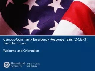 Campus-Community Emergency Response Team (C-CERT) Train-the-Trainer Welcome and Orientation