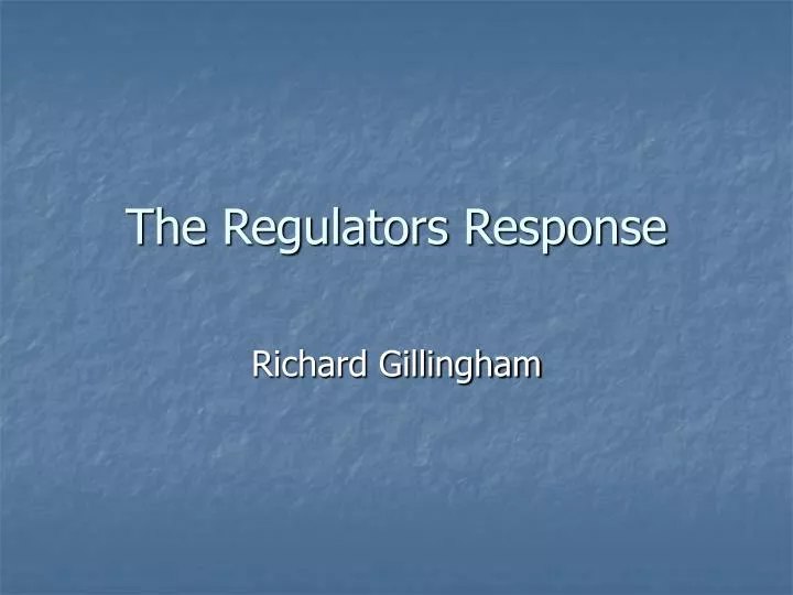 the regulators response