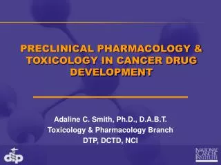 PRECLINICAL PHARMACOLOGY &amp; TOXICOLOGY IN CANCER DRUG DEVELOPMENT