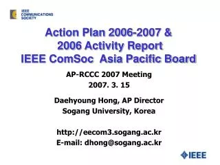 Action Plan 200 6-2007 &amp; 200 6 Activity Report IEEE ComSoc Asia Pacific Board