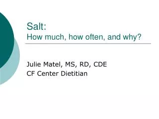 Salt: How much, how often, and why?