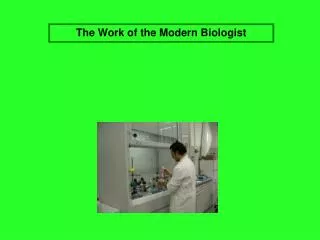 The Work of the Modern Biologist