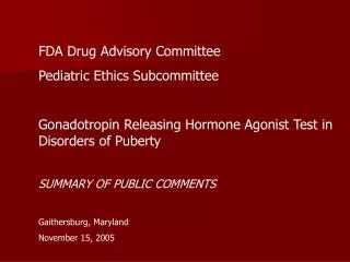 FDA Drug Advisory Committee Pediatric Ethics Subcommittee Gonadotropin Releasing Hormone Agonist Test in Disorders of Pu