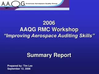 2006 AAQG RMC Workshop “Improving Aerospace Auditing Skills” Summary Report