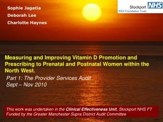 Measuring and Improving Vitamin D Promotion and Prescribing to Prenatal and Postnatal Women within the North West.