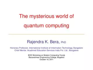 The mysterious world of quantum computing ____________________________________________