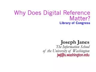 Why Does Digital Reference Matter? Library of Congress
