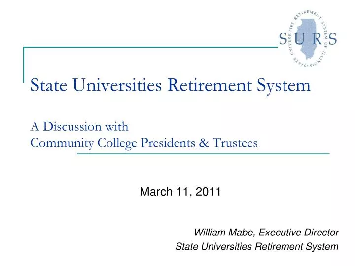 state universities retirement system a discussion with community college presidents trustees