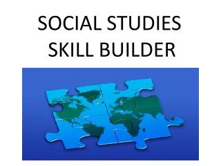 SOCIAL STUDIES SKILL BUILDER