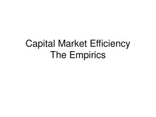 Capital Market Efficiency The Empirics