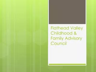 Flathead Valley Childhood &amp; Family Advisory Council