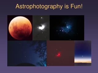 Astrophotography is Fun!