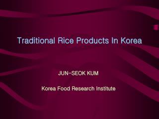 Traditional Rice Products In Korea
