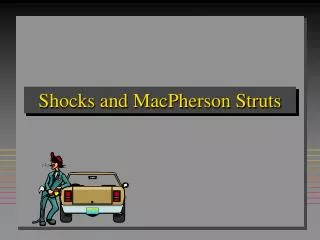 Shocks and MacPherson Struts