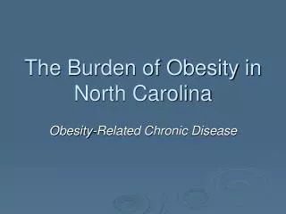 The Burden of Obesity in North Carolina