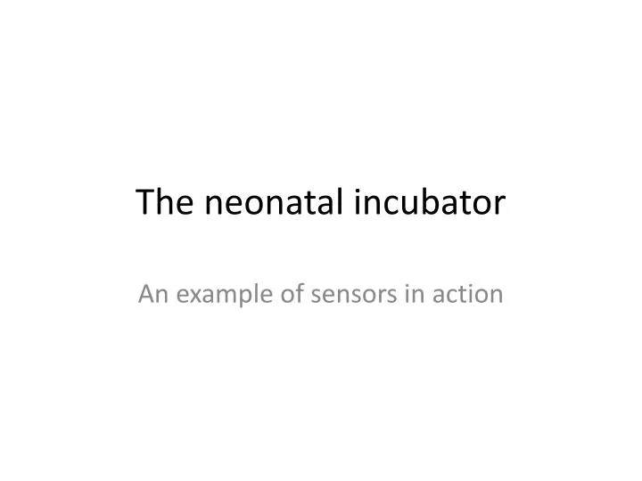 the neonatal incubator