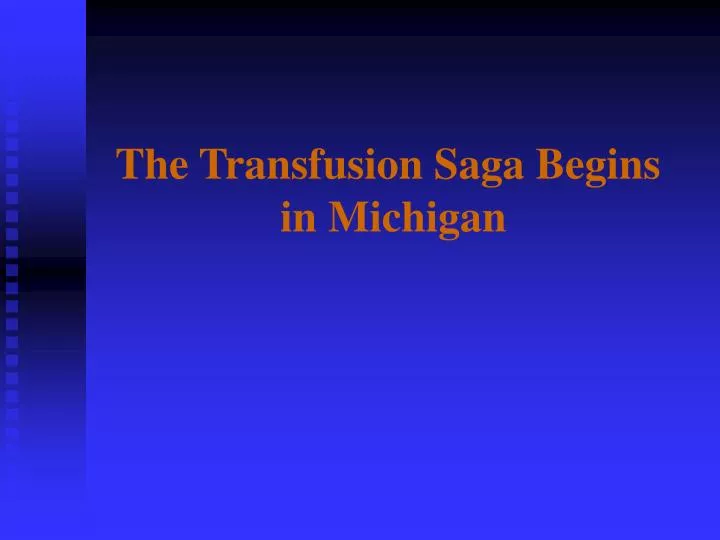 the transfusion saga begins in michigan