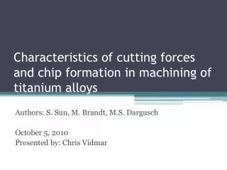 Characteristics of cutting forces and chip formation in machining of titanium alloys