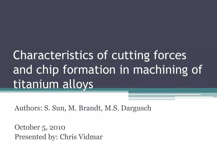 characteristics of cutting forces and chip formation in machining of titanium alloys