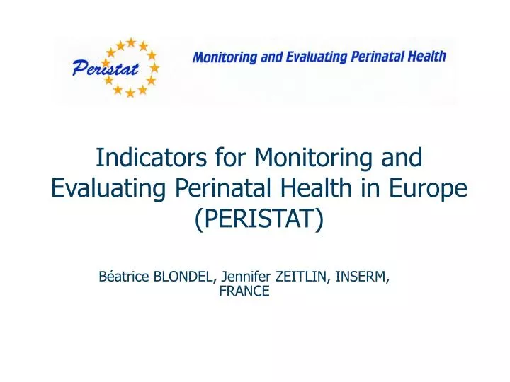 indicators for monitoring and evaluating perinatal health in europe peristat
