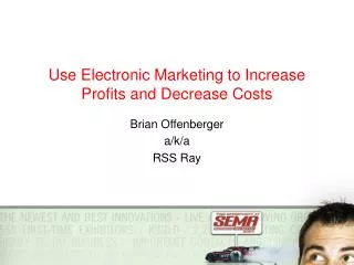 Use Electronic Marketing to Increase Profits and Decrease Costs