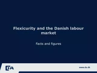 Flexicurity and the Danish labour market