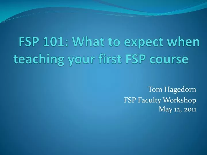 fsp 101 what to expect when teaching your first fsp course