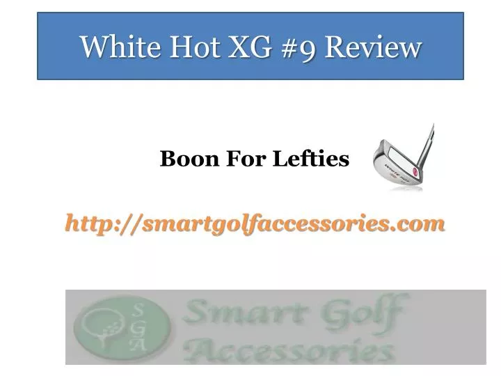 white hot xg 9 review