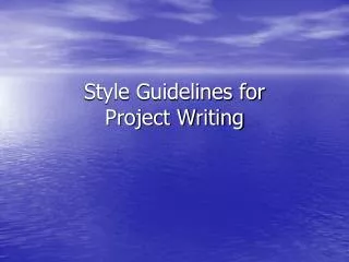 Style Guidelines for Project Writing
