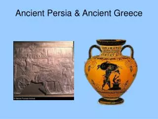 Ancient Persia &amp; Ancient Greece