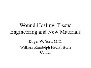 Wound Healing, Tissue Engineering and New Materials