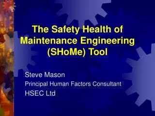 The Safety Health of Maintenance Engineering (SHoMe) Tool