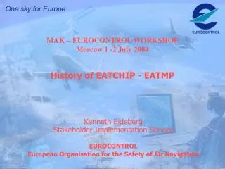 MAK – EUROCONTROL WORKSHOP Moscow 1 -2 July 2004