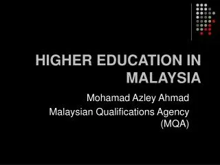HIGHER EDUCATION IN MALAYSIA
