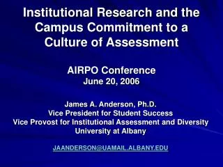 Institutional Research and the Campus Commitment to a Culture of Assessment AIRPO Conference June 20, 2006