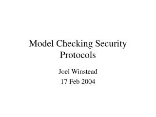 Model Checking Security Protocols