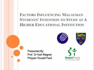 Factors Influencing Malaysian Students’ Intention to Study at A Higher Educational Institution