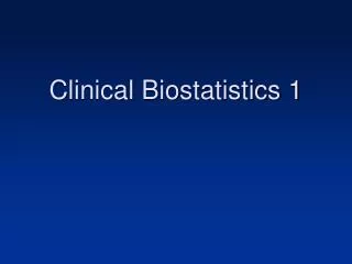 Clinical Biostatistics 1