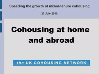 Speeding the growth of mixed-tenure cohousing 22 July 2010