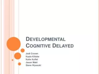 Developmental Cognitive Delayed