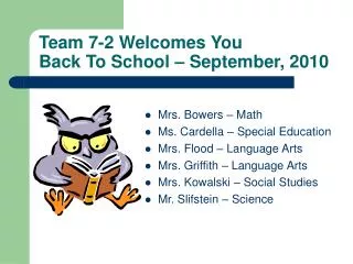 Team 7-2 Welcomes You Back To School – September, 2010