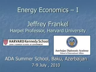 Energy Economics – I Jeffrey Frankel Harpel Professor, Harvard University