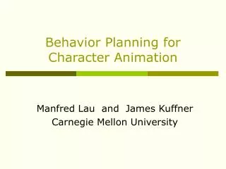 Behavior Planning for Character Animation