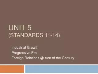 Unit 5 ( Standards 11-14 )