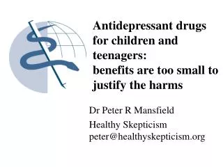 Antidepressant drugs for children and teenagers: benefits are too small to justify the harms